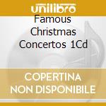 Famous Christmas Concertos 1Cd cd musicale di Terminal Video