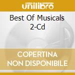 Best Of Musicals 2-Cd cd musicale di Terminal Video