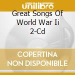 Great Songs Of World War Ii 2-Cd cd