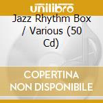 Jazz Rhythm Box / Various (50 Cd)