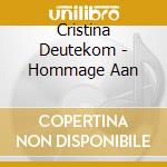 Cristina Deutekom - Hommage Aan cd musicale di Cristina Deutekom