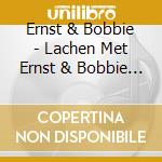 Ernst & Bobbie - Lachen Met Ernst & Bobbie (2 Cd) cd