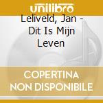 Leliveld, Jan - Dit Is Mijn Leven cd musicale di Leliveld, Jan