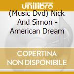 (Music Dvd) Nick And Simon - American Dream cd