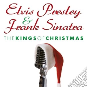 Elvis Presley / Frank Sinatra - Kings Of Christmas cd musicale di Elvis Presley / Frank Sinatra