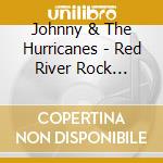 Johnny & The Hurricanes - Red River Rock Anthology (2 Cd+Dvd) cd