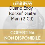 Duane Eddy - Rockin' Guitar Man (2 Cd) cd