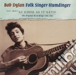 Bob Dylan - Just About As Good As It Gets (2 Cd)