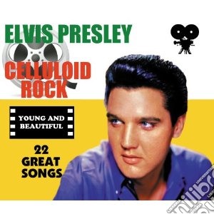 Elvis Presley - Celluloid Rock : Young And Beautiful cd musicale di Elvis Presley