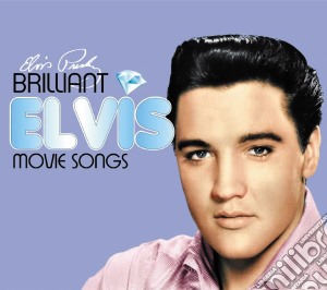 Elvis Presley - Brilliant Elvis : Moviesongs (2 Cd) cd musicale di Elvis Presley