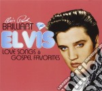 Elvis Presley - Brilliant Elvis : Love Songs & Gospel Fa (2 Cd)