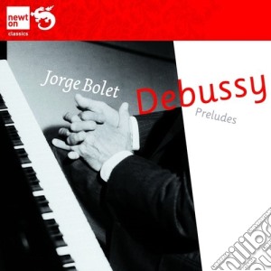 Claude Debussy - Preludes cd musicale di Jorge Bolet