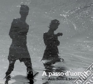 Betto Aldo & Marco Bovi - A Passo D'Uomo cd musicale di Betto Aldo & Marco Bovi