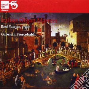 Rene Saorgin - Italian Organ Masters: Gabrieli, Frescobaldi cd musicale di Rene Saorgin