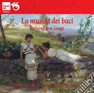 Daniela Benori / Francesco Grollo - Musica Dei Baci (La): Italian Love Songs cd musicale di Daniela Benori / Francesco Grollo
