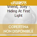 Vriend, Joey - Hiding At First Light cd