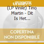 (LP Vinile) Tino Martin - Dit Is Het Levenslied vinile