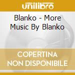 Blanko - More Music By Blanko cd