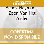 Benny Neyman - Zoon Van Het Zuiden cd musicale di Benny Neyman