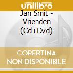 Jan Smit - Vrienden (Cd+Dvd) cd