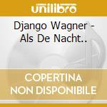 Django Wagner - Als De Nacht..