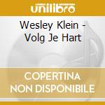 Wesley Klein - Volg Je Hart cd
