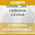 Scheele, Dirk - Liedjesbox -Cd+Dvd- cd