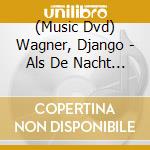 (Music Dvd) Wagner, Django - Als De Nacht In Macedonie cd