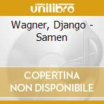Wagner, Django - Samen cd musicale di Wagner, Django