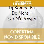 Dj Bompa En De Mens - Op M'n Vespa cd
