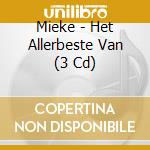 Mieke - Het Allerbeste Van (3 Cd) cd musicale di Mieke