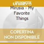 Mirusia - My Favorite Things cd