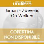 Jaman - Zwevend Op Wolken cd