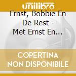 Ernst, Bobbie En De Rest - Met Ernst En Bobbie Op.. (3 Cd) cd
