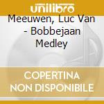 Meeuwen, Luc Van - Bobbejaan Medley cd