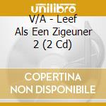 V/A - Leef Als Een Zigeuner 2 (2 Cd) cd