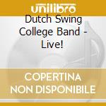 Dutch Swing College Band - Live! cd musicale di Dutch Swing College Band