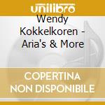 Wendy Kokkelkoren - Aria's & More cd
