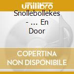 Snollebollekes - ... En Door cd