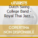 Dutch Swing College Band - Royal Thai Jazz Compositions cd
