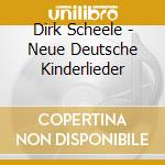 Dirk Scheele - Neue Deutsche Kinderlieder cd