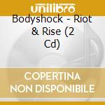 Bodyshock - Riot & Rise (2 Cd) cd