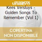 Kees Versluys - Golden Songs To Remember (Vol 1) cd