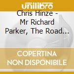 Chris Hinze - Mr Richard Parker, The Road Of Hope cd
