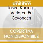 Josee Koning - Verloren En Gevonden cd
