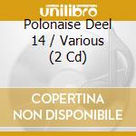 Polonaise Deel 14 / Various (2 Cd) cd