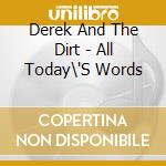 Derek And The Dirt - All Today\'S Words cd