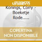 Konings, Corry - Boeketje Rode.. -Reissue- cd