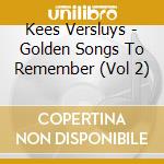 Kees Versluys - Golden Songs To Remember (Vol 2) cd