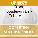 Groot, Boudewijn De - Tribute - - Yn It Frysk! Deel 1 cd